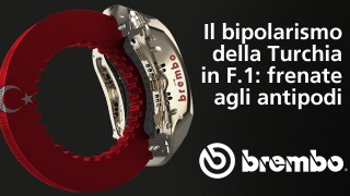 Il bipolarismo della Turchia in F.1: frenate agli antipodi.